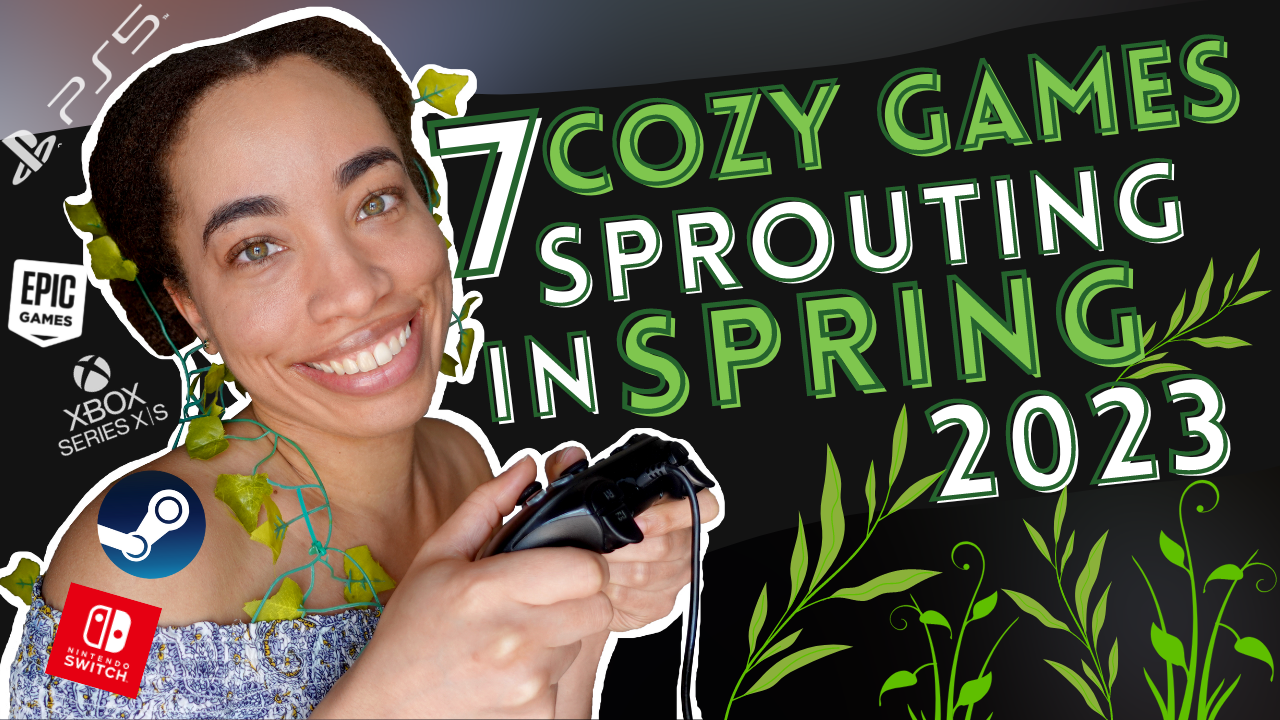 7 NEW Wholesome COZY Games Coming in Spring 2023 for Steam, PS4 / PS5, Switch, XBOX, PC